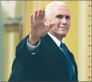  ?? AP file photo ?? Vice President Mike Pence waves Jan. 3 as he walks on Capitol Hill in Washington.