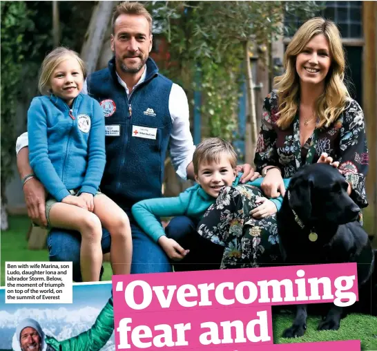  ??  ?? Ben with wife Marina, son Ludo, daughter Iona and labrador Storm. Below, the moment of triumph on top of the world, on the summit of Everest