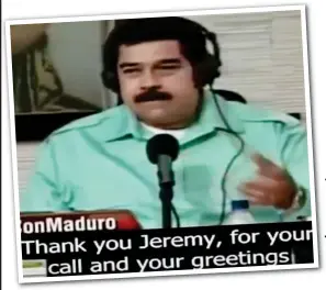  ??  ?? Chat: Nicolas Maduro in a filmed call with Jeremy Corbyn in 201