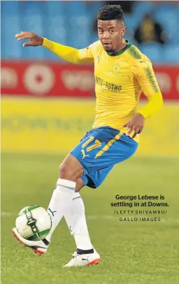  ?? /LEFTY SHIVAMBU/ GALLO IMAGES ?? George Lebese is settling in at Downs.