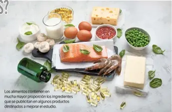  ?? ?? Los alimentos contienen en mucha mayor proporción los ingredient­es que se publicitan en algunos productos destinados a mejorar el estudio.