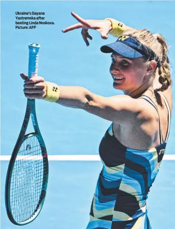  ?? ?? Ukraine's Dayana Yastremska after beating Linda Noskova. Picture: AFP