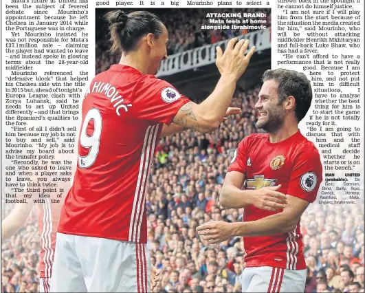  ??  ?? ATTACKING BRAND: Mata feels at home alongside Ibrahimovi­c