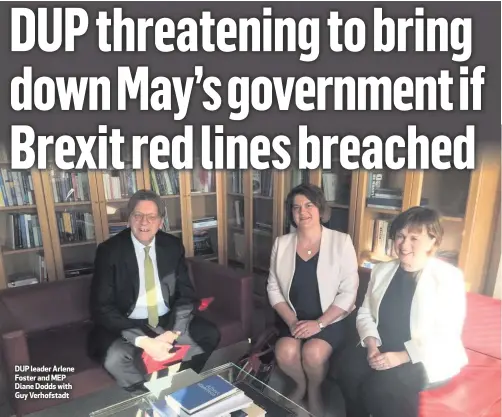  ??  ?? DUP leader Arlene Foster and MEP Diane Dodds with Guy Verhofstad­t