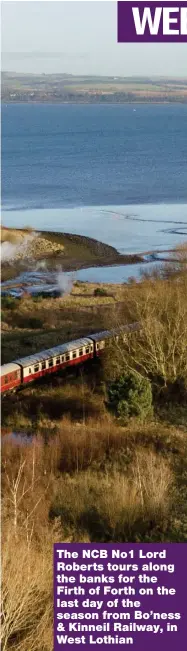  ??  ?? The NCB No1 Lord Roberts tours along the banks for the Firth of Forth on the last day of the season from Bo’ness & Kinneil Railway, in West Lothian