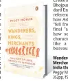  ??  ?? Wanderers, Kings, Merchants; The Story of India through its Languages
Peggy Mohan 352pp, ~599, Penguin