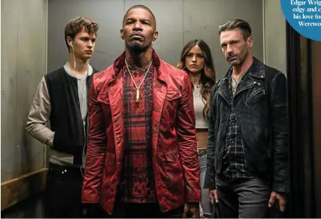  ?? PHOTO: WILSON WEBB ?? Ansel Elgort, Jamie Foxx, Eiza Gonzalez and Jon Hamm in Baby Driver.