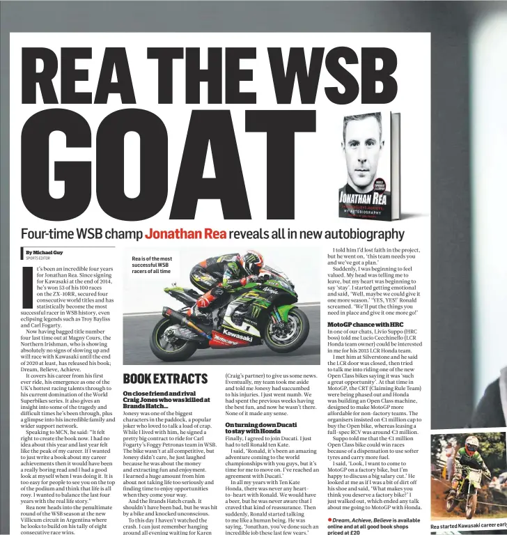  ??  ?? Rea is of the most successful WSB racers of all time Rea started Kawasaki career early is in the saddle Three generation­ss of Rea. Jonathan