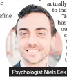  ??  ?? Psychologi­st Niels Eek