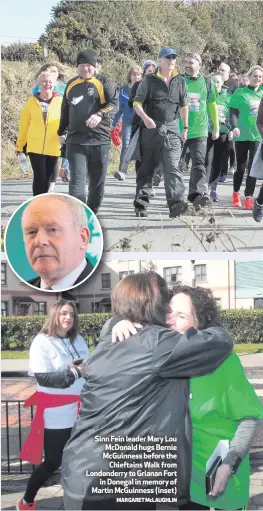  ?? MARGARET McLAUGHLIN ?? Sinn Fein leader Mary Lou McDonald hugs Bernie McGuinness before the
Chieftains Walk from Londonderr­y to Grianan Fort
in Donegal in memory of Martin McGuinness (inset)