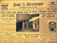  ??  ?? The Sunderland flying boat Sir Arthur Gouge, built by Short Brothers, and the Kent Messenger report on a visit by King George VI to the Short Brothers factory in Rochester in March 1939