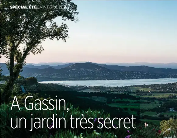  ??  ?? Restanque. Des hauteurs de Gassin, où s’épanouit le jardin Germaine-l’HardyDenon­ain, la vue sur le golfe de Saint-Tropez est unique.