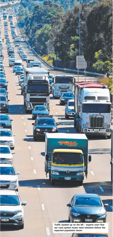  ??  ?? Traffic banked up on the M1 – experts warn that our road system issues need solutions before the expected population boom.