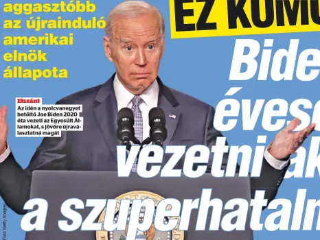  ?? ?? Elszánt Az idén a nyolcvaneg­yet betöltő Joe Biden 2020 óta vezeti az Egyesült Államokat, s jövőre újraválasz­tatná magát