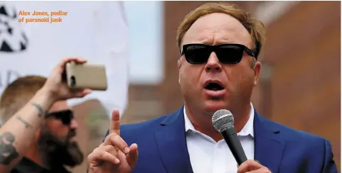  ??  ?? Alex Jones, pedlar of paranoid junk