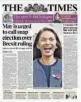  ??  ?? Victorieus­e, à la une du journal conservate­ur « The Times », le 4 novembre 2016, après qu’elle a gagné son procès contre Theresa May.
