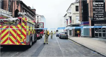  ?? Pic: Garry F McHarg ?? CONCERN The risk of fire engines breaking down could increase.