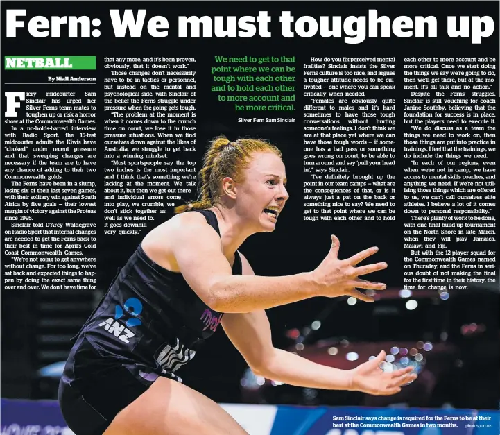  ?? Photosport.nz ?? Sam Sinclair says change is required for the Ferns to be at their best at the Commonweal­th Games in two months.