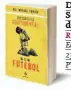  ??  ?? Dicionário Sentimenta­l de Futebol
Rui Miguel Tovar Editora Quetzal 232 páginas PVP: 15,50 €