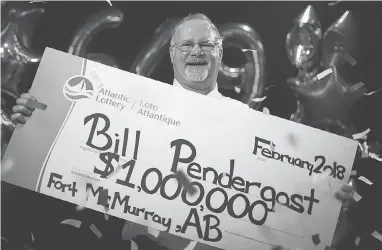  ?? ATLANTIC LOTTERY CORP. ?? Bill Pendergast won $1 million in the lottery less than two years after losing his home in the Fort McMurray wildfire.