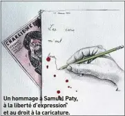  ??  ?? Un hommage à Samuel Paty, à la liberté d’expression et au droit à la caricature.