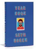  ??  ?? ‘Yearbook’ By Seth Rogen Crown
272 pages, $28