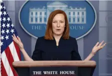  ?? AP FILE ?? WHAT? White House Press Secretary Jen Psaki said President Biden has actually ‘answered questions’ 40 times since taking office and at some point will hold an actual press conference.