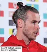  ?? ?? Gareth Bale at a press briefing on Friday