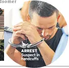  ??  ?? ARREST Suspect in handcuffs