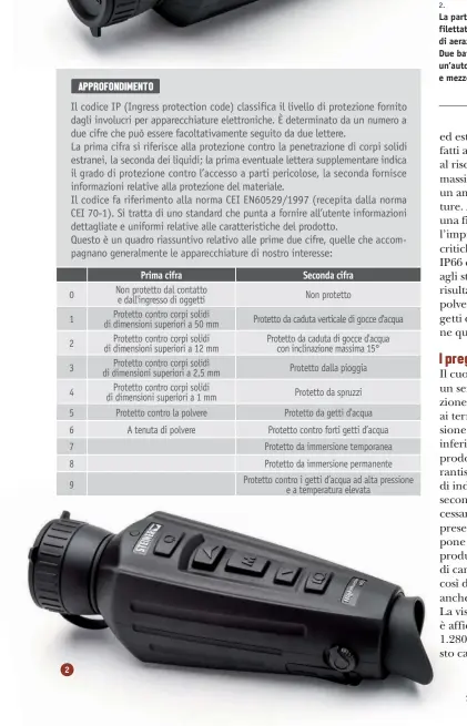  ??  ?? 2.
La parte inferiore del visore porta l’attacco filettato per il treppiede e la griglia di aerazione della parte hardware.
Due batterie ricaricabi­li forniscono un’autonomia superiore a quattro ore e mezzo di utilizzo
2