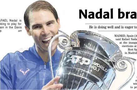  ?? AFP ?? RAFAEL Nadal is looking to play for Spain in the Davis Cup.