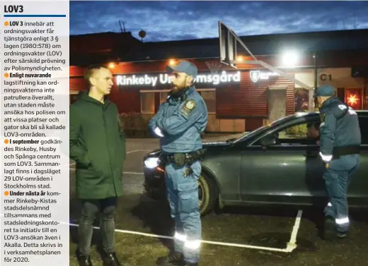  ??  ?? PATRULLERI­NG. Erik Slottner (KD) mötte de mobila ordningsva­kterna för att se hur patrulleri­ngen i Järva fungerat.