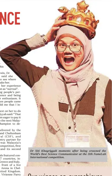  ??  ?? Dr Siti Khayriyyah moments after being crowned the World’s Best Science Communicat­or at the 11th FameLab Internatio­nal competitio­n.