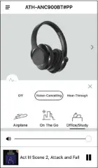  ??  ?? ◀ Using the app you can select from three levels of noise-cancelling, which proved a sonic as well as silence benefit.
▶ The app also shows the codec in use, battery life and other handy informatio­n.