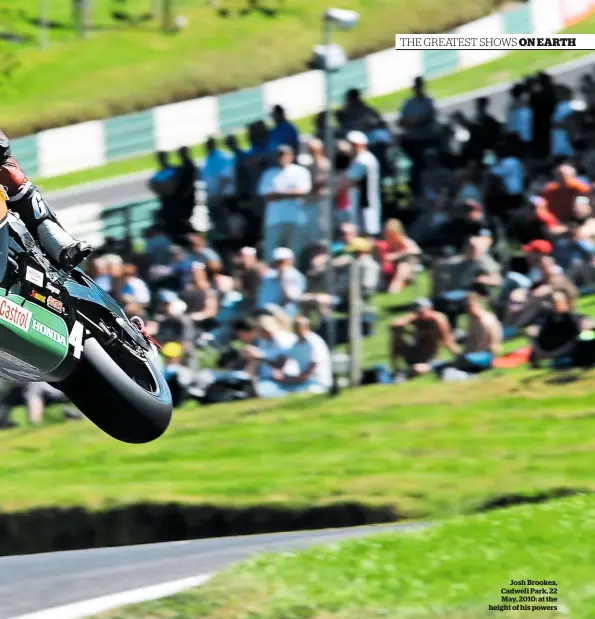  ??  ?? Josh Brookes, Cadwell Park, 22 May, 2010: at the height of his powers