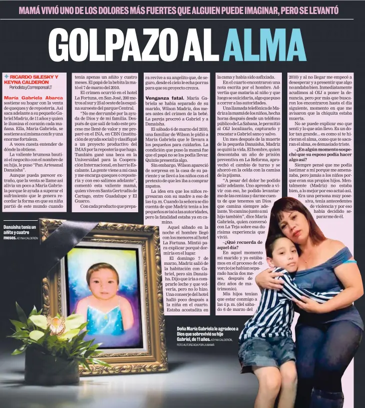  ?? KEYNA CALDERÓN KEYNA CALDERÓN, FOTO AUTORIZADA POR LA MAMÁ ?? Danaisha tenía un añito y cuatro meses. Doña María Gabriela le agradece a Dios que sobrevivió su hijo Gabriel, de 11 años.