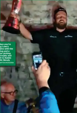  ?? TWITTER/INSTAGRAM ?? Sing when you’re winning: Lowry celebrates with the Claret Jug and a pint after picking up the trophy and taking it to Dublin with wife Wendy