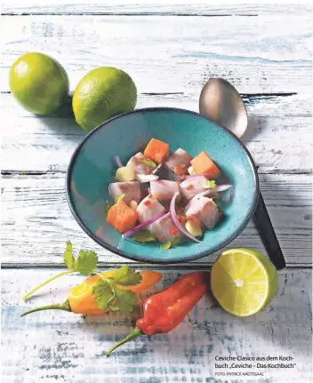  ?? FOTO: PATRICK NAGTEGAAL ?? Ceviche Clasico aus dem Kochbuch „Ceviche – Das Kochbuch“