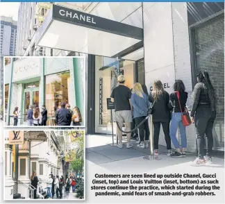  ?? ?? Customers are seen lined up outside Chanel, Gucci (inset, top) and Louis Vuitton (inset, bottom) as such stores continue the practice, which started during the pandemic, amid fears of smash-and-grab robbers.