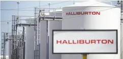  ?? Luke Sharrett / Bloom berg ?? Halliburto­n, a 101-year- old oilfield-service provider, has undergone massive restructur­ing in recent times.