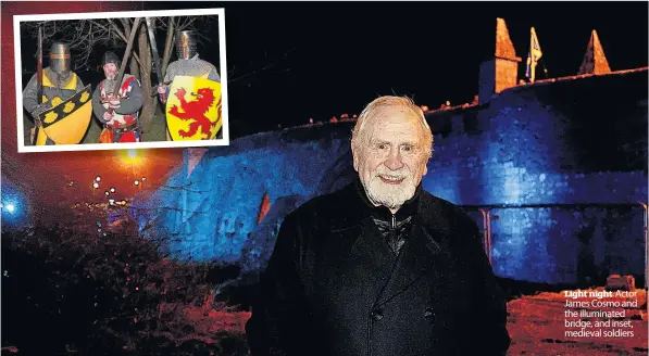  ?? ?? Light night Actor James Cosmo and the illuminate­d bridge, and inset, medieval soldiers