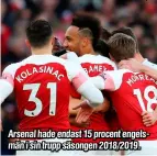  ??  ?? Arsenal hade endast 15 procent engelsmän i sin trupp säsongen 2018/2019.