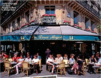  ??  ?? CAFE CULTURE: Les Deux Magots in Paris is always busy