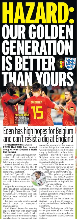  ??  ?? RED AND GOLD Star-studded Belgium have set their sights on World Cup glory