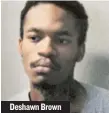  ??  ?? Deshawn Brown