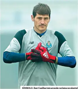  ??  ?? SÍMBOLO. Iker Casillas tem grande carisma no plantel