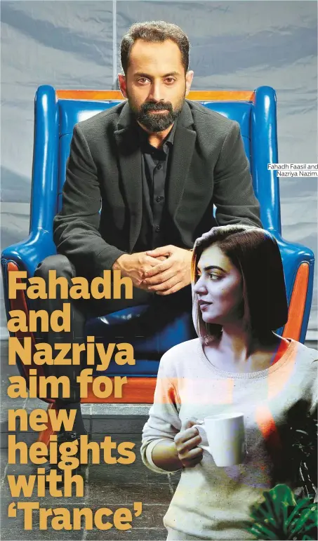  ??  ?? Fahadh Faasil and Nazriya Nazim.