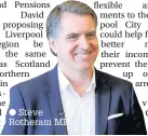  ??  ?? Steve Rotheram MP