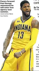  ?? ASSOCIATED PRESS FILE PHOTO ?? Pacers forward Paul George announced he will enter free agency next summer.