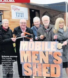  ??  ?? Scheme success The ‘mobile men’s shed’was greeted by Lesley McTaggart, Cllr David Watson, Paul Munday, John Hamilton and Cllr Gladys Miller